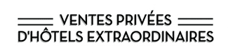 Ventes Privées d'Hôtels Extraordinaires